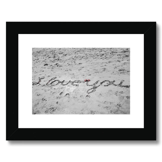 i love you Framed & Mounted Print